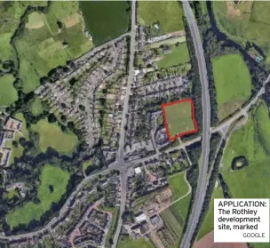  ?? GOOGLE ?? APPLICATIO­N: The Rothley developmen­t site, marked