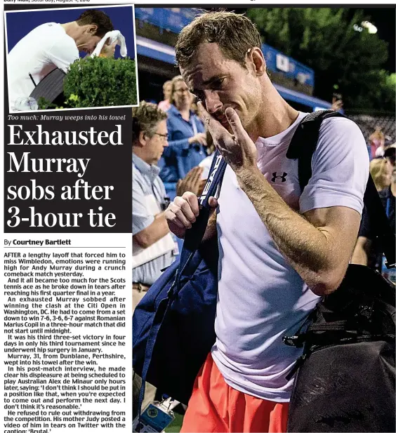  ??  ?? Too much: Murray weeps into his towel Still tearful: The two-time Wimbledon champion wipes his eyes as he leaves the court