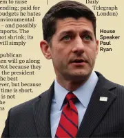  ??  ?? House Speaker Paul Ryan