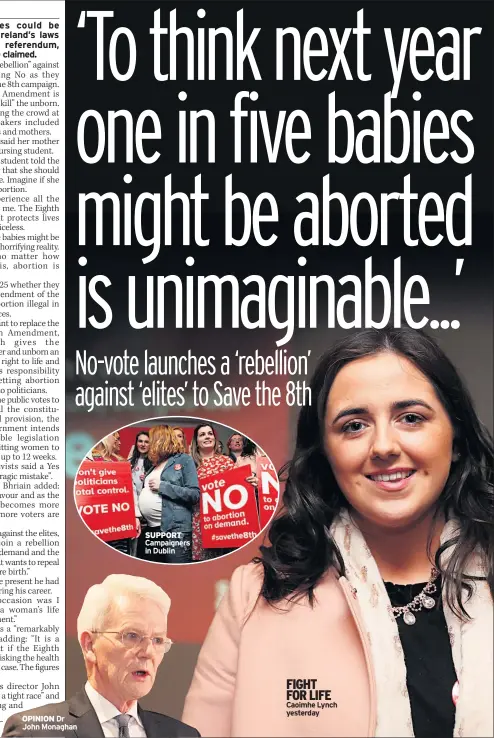  ??  ?? OPINION SUPPORT FIGHT FOR LIFE Caoimhe Lynch yesterday