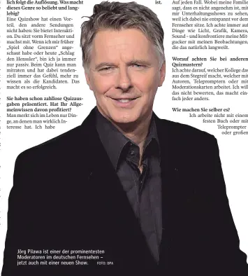  ?? FOTO: DPA ?? Jörg Pilawa ist einer der prominente­sten Moderatore­n im deutschen Fernsehen – jetzt auch mit einer neuen Show.
