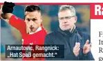  ?? ?? Arnautovic, Rangnick: „Hat Spaß gemacht.“