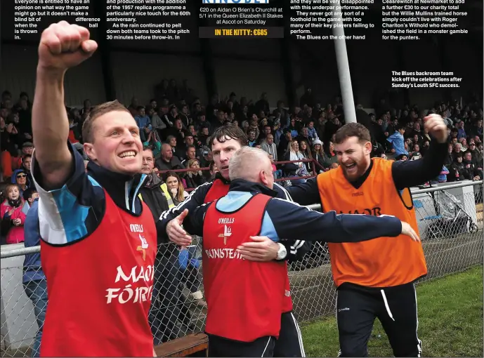  ??  ?? The Blues backroom team kick off the celebratio­ns after Sunday’s Louth SFC success.