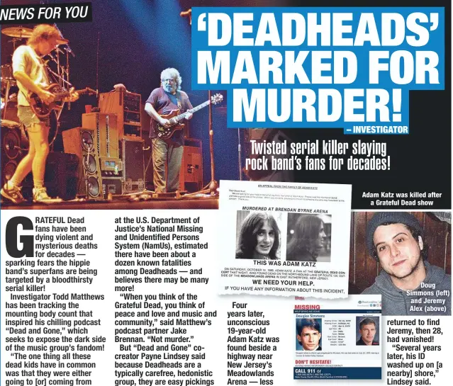  ??  ?? Adam Katz was killed after
a Grateful Dead show
Doug Simmons (left) and Jeremy Alex (above)