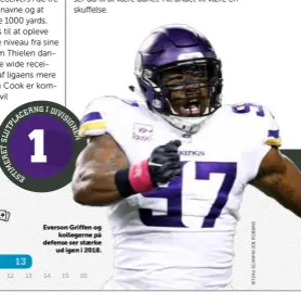  ??  ?? Everson Griffen og kollegerne på defense ser staerke ud igen i 2018.