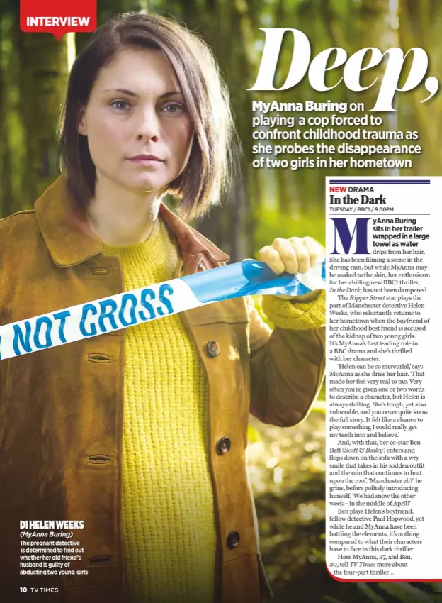 ??  ?? DI Helen Weeks
(Myanna Buring) The pregnant detective is determined to find out whether her old friend’s husband is guilty of abducting two young girls