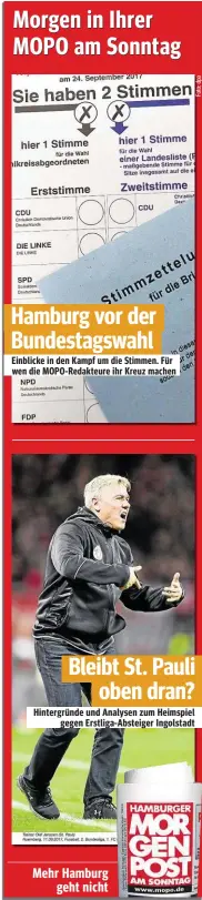  ??  ?? Einblicke in den Kampf um die Stimmen. Für wen die MOPO-Redakteure ihr Kreuz machen Hintergrün­de und Analysen zum Heimspiel gegen Erstliga-Absteiger Ingolstadt