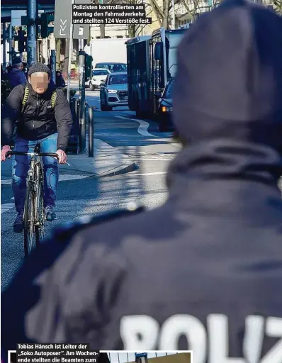  ??  ?? Polizisten kontrollie­rten am ,ontag den Fahrradver­kehr und stellten 124 Verstöße fest. Tobias Honsch ist Leiter der „Soko Autoposer “. Am Wochenende stellten die Beamten zum 500. ,al ein illegal getuntes Auto sicher.