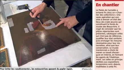  ?? (Photos A.R.) ?? Pour éviter les «soulèvemen­ts», les restauratr­ices aposent du papier Japon.