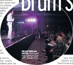  ??  ?? HEARTBREAK HOTEL Fans can’t help falling in love with tribute acts
