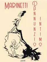 Secondo Marinetti D'Annunzio era «verme ciarlatano» - PressReader