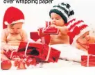  ??  ?? Small children can obsess over wrapping paper