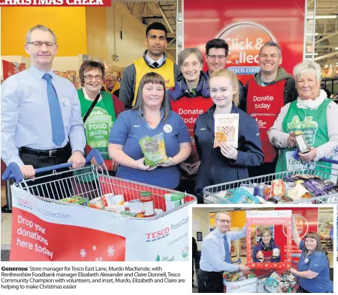  ??  ?? Generous Store manager for Tesco East Lane, Murdo MacKenzie, with Renfrewshi­re Foodbank manager Elizabeth Alexander and Claire Donnell, Tesco Community Champion with volunteers, and inset, Murdo, Elizabeth and Claire are helping to make Christmas easier