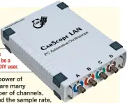  ??  ?? Carscope LAN Automotive Oscillosco­pe at £295 may be a good option for the keen DIY user.