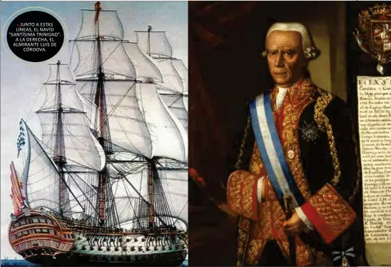  ??  ?? JUNTO A ESTAS LÍNEAS, EL NAVÍO "SANTÍSIMA TRINIDAD". A LA DERECHA, EL ALMIRANTE LUIS DE CÓRDOVA.