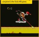  ??  ?? [Master System] sprites are larger compared to other Sonic MS games.