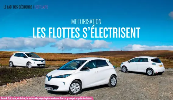  ??  ?? La Renault Zoé reste, et de loin, la voiture électrique la plus vendue en France, y compris auprès des flottes.