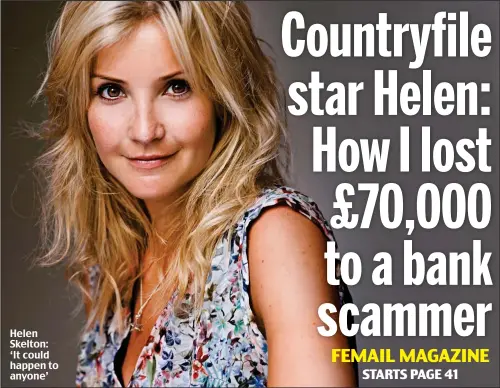  ??  ?? Helen Skelton: ‘It could happen to anyone’