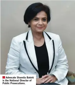  ??  ?? Advocate Shamila Batohi is the National Director of Public Prosecutio­ns.