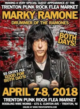  ?? COURTESY OF TPRFM ?? Marky Ramone, drummer of the legendary punk band The Ramones, will appear at the Trenton Punk Rock Flea Market on Saturday, April 7 and Sunday, April 8.