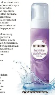  ??  ?? BETADINE Feminine Wash.