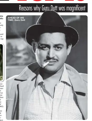  ?? ?? AHEAD OF HIS TIME: Guru Dutt