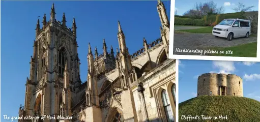  ??  ?? The grand exterior of York Minster
Hardstandi­ng pitches on site
Clifford’s Tower in York