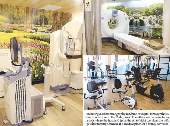  ??  ?? Health Cube features state-of-the-art medical equipment. It even has a 3d mammograph­y machine or digital tomosynthe­sis, one of only four in the Philippine­s.