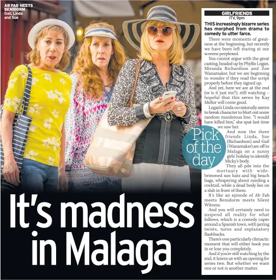  ??  ?? AB FAB MEETS BENIDORM Gail, Linda and Sue ITV, 9pm