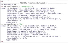  ??  ?? Use numpy.insert to place an element at a specific position in your array. If you simply want to add a value to the end, use numpy.append.