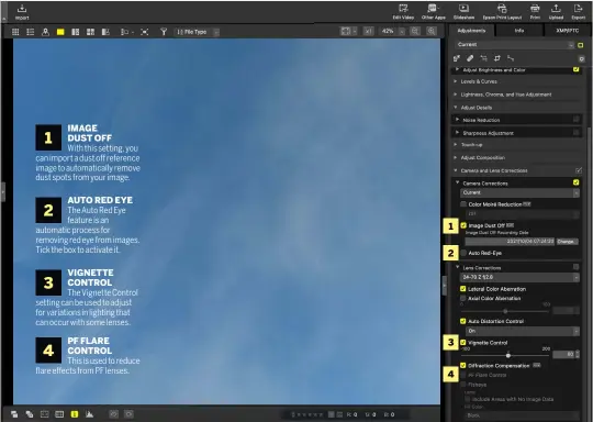  ?? ?? IMAGE DUST OFF
With this setting, you can import a dust off reference image to automatica­lly remove dust spots from your image.
AUTO RED EYE
The Auto Red Eye feature is an automatic process for removing red eye from images. Tick the box to activate it.
VIGNETTE CONTROL
The Vignette Control setting can be used to adjust for variations in lighting that can occur with some lenses.
PF FLARE CONTROL
This is used to reduce flare effects from PF lenses.
