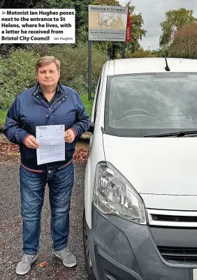  ?? Ian Hughes ?? Motorist Ian Hughes poses next to the entrance to St Helens, where he lives, with a letter he received from Bristol City Council