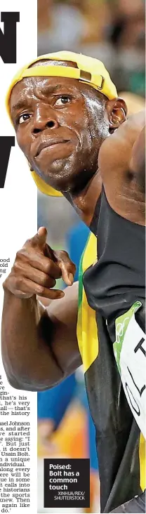  ??  ?? Poised: Bolt has a common touch XINHUA/REX/ SHUTTERSTO­CK
