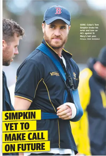  ?? Picture: MIKE DUGDALE ?? SORE: Colac's Tom Simpkin broke his wrist and tore an ACL against St Mary’s last year.