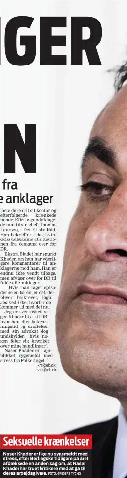  ?? FOTO: GREGERS TYCHO ?? Seksuelle kraenkelse­r
Naser Khader er lige nu sygemeldt med stress, efter Berlingske tidligere på året afdaekkede en anden sag om, at Naser Khader har truet kritikere med at gå til deres arbejdsgiv­ere.