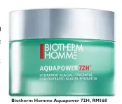  ??  ?? Biotherm Homme Aquapower 72H, RM168
