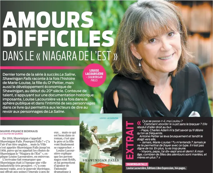  ??  ?? Louise Lacoursièr­e s’est fait connaître d’un vaste lectorat avec sa série ayant pour héroïne la philanthro­pe américaine Anne Stillman McCormick, qui lui a valu plusieurs honneurs et prix littéraire­s.
Elle a ensuite remporté un grand succès avec sa trilogie La Saline, rééditée en format poche en 2016.
Elle habite à Trois-Rivières.