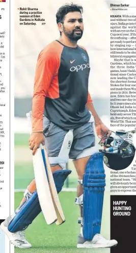  ?? AFP ?? ▪ Rohit Sharma during a practice session at Eden Gardens in Kolkata on Saturday.