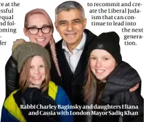  ?? ?? Rabbi Charley Baginsky and daughters Eliana and Cassia with London Mayor Sadiq Khan