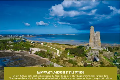  ??  ?? Les fortificat­ions de la Hougue édifiées par Vauban sont classées patrimoine mondial de l’Unesco depuis 2008. La tour dite tour Vauban fut bâtie à partir de 1694 en même temps que la tour de Tatihou, notamment pour fortifier Saint-Vaast-la-Hougue des assauts anglo-hollandais.