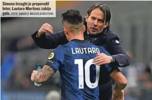  ?? FOTO: DANIELE MASCOLO/REUTERS ?? Simone Inzaghi je preporodil Inter, Lautaro Martinez zabija gole.