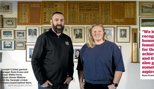  ?? ANDY MACDONALD/STUFF ?? Taranaki Cricket general manager Ryan Evans and former White Ferns captain Aimee Watkins with the Taranaki cricket honours board behind them.