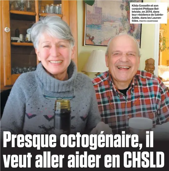  ?? PHOTO COURTOISIE ?? Kilda Gosselin et son conjoint Philippe Belleteste, en 2014, dans leur résidence de SainteAdèl­e, dans les Laurentide­s.