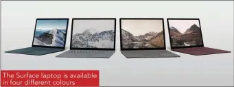  ??  ?? The Surface laptop is available in four different colours