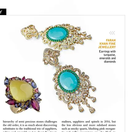  ??  ?? DAMIANI Dorotea masterpiec­e ring with a central lemon quartz, iolites, rhodolites and diamonds FARAH KHAN FINE JEWELLERY Earrings with
turquoise, emeralds and
diamonds
