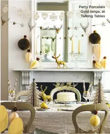  ??  ?? Party Porcelain Gold range, at Talking Tables