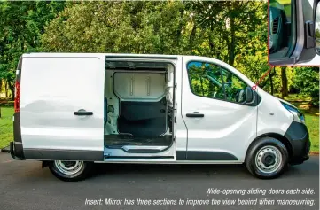  ??  ?? Wide-opening sliding doors each side. Insert: Mirror has three sections to improve the view behind when manoeuvrin­g.