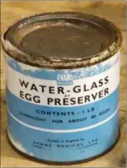  ?? Contribute­d ?? Water-glass, sodium silicate,was used for preserving eggs, which were stored in a mixture of water-glass and boiled water in a crock, seen on the left.