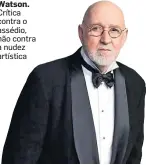  ??  ?? Watson. Crítica contra o assédio, não contra a nudez artística