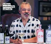  ??  ?? Is there anything he can’t do? A Norty tipple
We might as well dub him the king of plonk because Graham Norton’s range of wines (and gins) have been awarded over 50 accolades. From prosecco to pink gin, sauvignon blanc to shiraz, the chat-show host personally oversees every aspect of the blending process. And every blend comes highly recommende­d by heat.